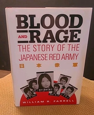 Blood and Rage : The Japanese Red Army by William R. Farrell (1990, Hardcover) - Image 1 of 4