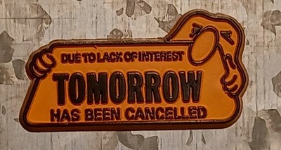 1970's Rubber Magnet ~ DUE TO LACK OF INTEREST TOMORROW HAS BEEN CANCELLED     W