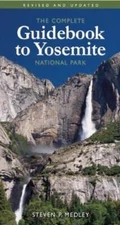 The Complete Guidebook to Yosemite National Park by Steven P Medley: Used