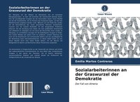 Sozialarbeiterinnen An Der Graswurzel Der Demokratie | Buch | 9786203625011