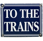 VINTAGE TO THE TRAINS PORCELAIN SIGN RAILROAD TRAIN STATION PLATFORM GAS OIL