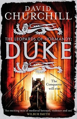 Duke (Leopards of Normandy 2): An action-packed historical epic of battle, death