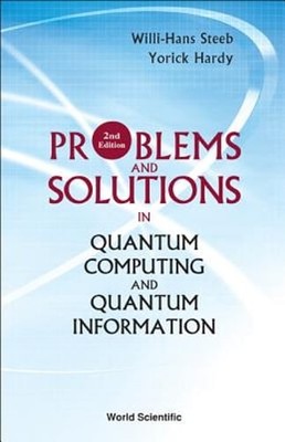 Problems and Solutions in Quantum Computing and Quantum Information (2nd Edition