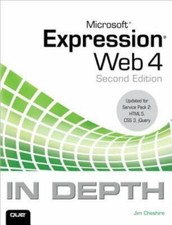 Microsoft Expression Web 4 In Depth: Updated for Service Pack 2 - HTML 5, CSS...