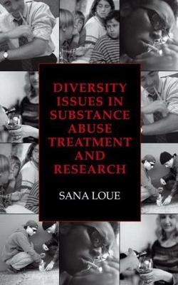 Diversity Issues in Substance Abuse Treatment and Research, Loue, Sana, 97803064