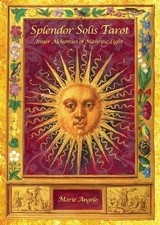 Splendor Solis Tarot: Inner Alchemies of Mithraic Light by Angelo, Marie