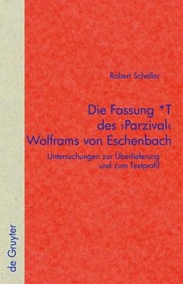 Die Fassung *T des 'Parzival' Wolframs von Eschenbach: Untersuchungen zur ?berli