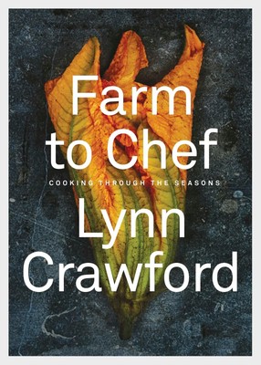 Farm to Chef | Cooking Through the Seasons: A Cookbook | Lynn Crawford | Buch