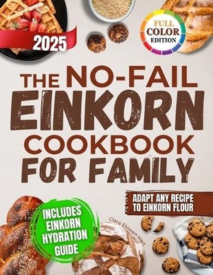 Clara Elowen Hart The No-Fail Einkorn Cookbook for Family (Taschenbuch)