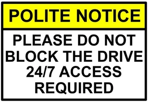 Please Do Not Block Drive Access Required No Parking Self Adhesive Vinyl Sticker