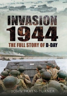 Invasion 1944: The Full Story of D-Day - Turner, John Frayn