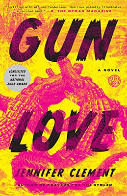 Gun Love: Gun Love: A Novel - Clement, Jennifer