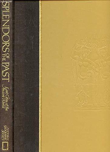 Splendors of the Past : Lost Cities of the Ancient World by