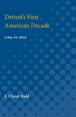 Detroit's First American Decade - 9780472750153