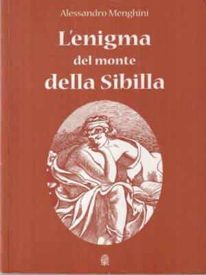 L'ENIGMA DEL MONTE DELLA SIBILLA Storia Sibillini Liquore Anice Varnelli 2008
