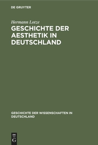 Hermann Lotze Geschichte Der Aesthetik in Deutschland (Hardback)