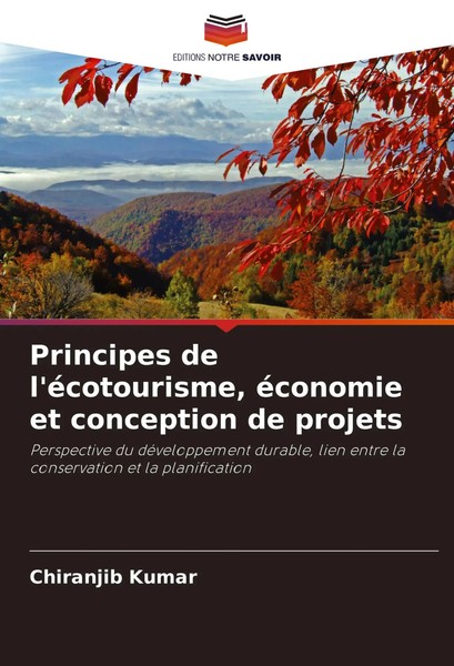 Principes De L'éCotourisme, éConomie Et Conception De Projets Chiranjib Kumar-image