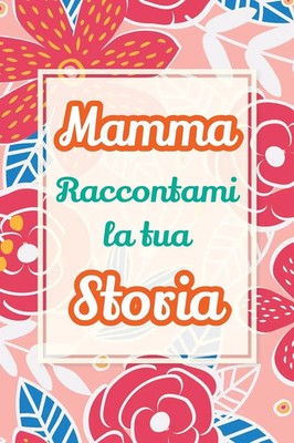 Mamma, raccontami la tua storia Casey Parker Taschenbuch Mi racconti di te 2025