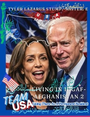 LIVING IN IDGAF-AFGHANISTAN 2: LIVING THERE AS A PERMAN -  NEW Tyler Lazarus S 2