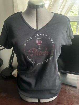 ''Wine Takes the B___ Right Out of Me'' T-Shirt