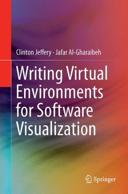 Writing Virtual Environments for Software Visualization, Hardcover by Jeffery...
