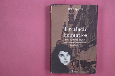274264 Helen Epstein DREIFACH HEIMATLOS Diana Verlag Die Suche einer Tochter
