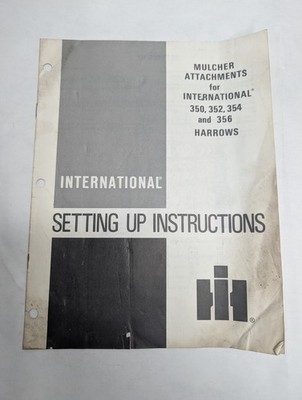 INTERNATIONAL HARVESTER SETTING UP INSTRUCTION GUIDE MULCHER ATTACHMENT HARROWS
