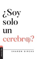 Las ¿¿Soy Solo Un Cerebro? Sharon Dirckx Taschenbuch Kartoniert / Broschiert