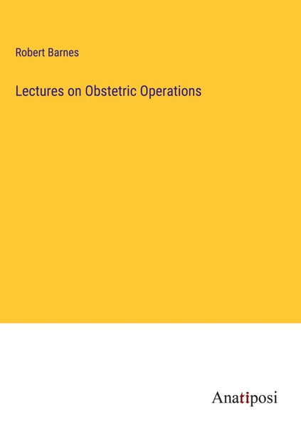 Robert Barnes | Lectures On Obstetric Operations | Buch | Englisch (2023)-image