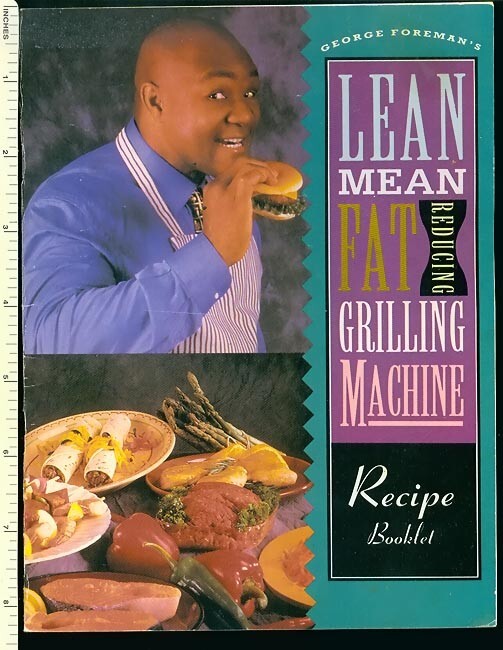 George Foreman's Lean Mean Fat Reducing Grilling Machine Manual Recipe  Booklet