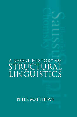 A Short History of Structural Linguistics Matthews Hardback 9780521623674