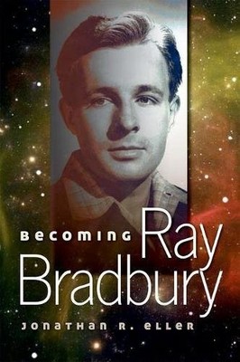 BECOMING RAY BRADBURY By Jonathan R. Eller - Hardcover **BRAND NEW**