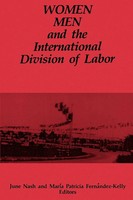 June C. Nash (U. A.) | Women, Men, And The International Division Of Labor