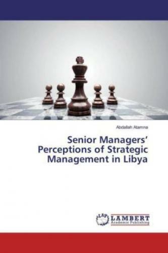 Thumbnail - Senior Managers' Perceptions Of Strategic Management In Libya 3257
