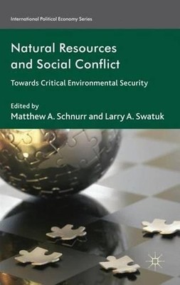 M. Schnurr L. Swatu Natural Resources and Social Conflic (Hardback) (UK IMPORT)