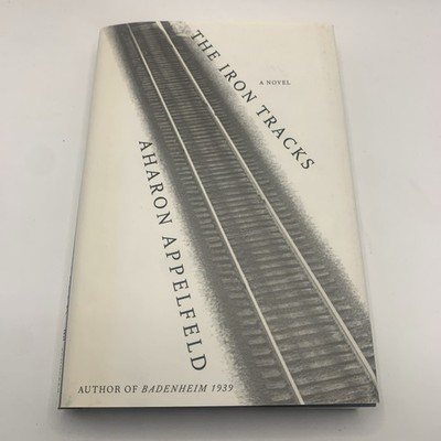 The Iron Tracks By Aharon Applefeld HC/DJ