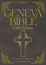 Geneva Bible 1560 Edition (Annotated) with Apocrypha: the Complete English Scrip