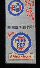 1940s Pure Pep Gasoline Now Solvenized Be Sure with Pure The Pure Oil Co. Carbon