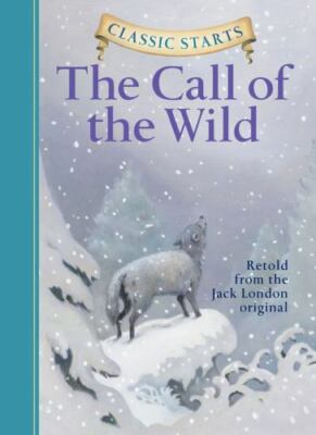 Classic Starts(r) Call of the Wild by Jack London HARDCOVER NEW, NEVER READ