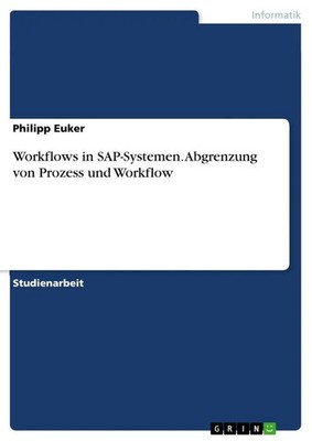 Philipp Euker | Workflows in SAP-Systemen. Abgrenzung von Prozess und Workflow