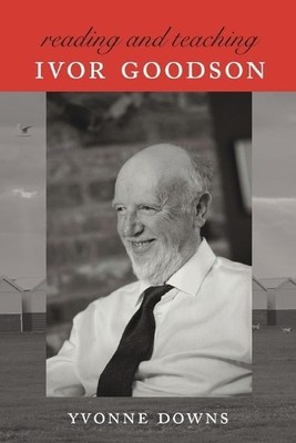 Reading and Teaching Ivor Goodson - 9781433120169