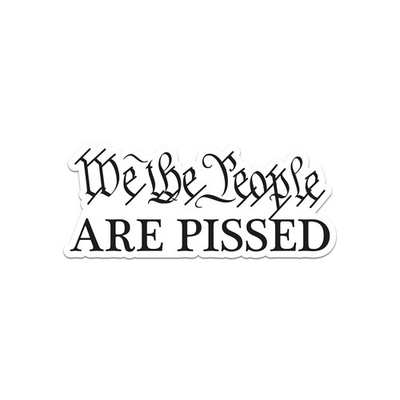 #ad We The People Are Pissed Sticker Decal $44.99