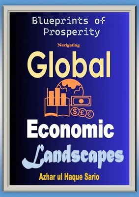 Blueprints of Prosperity Navigating Global Economic Landscapes. DE Sario Buch