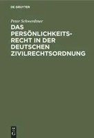 Peter Schwerdtner | Das PersöNlichkeitsrecht In Der Deutschen Zivilrechtsordnung