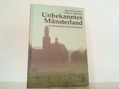 Unbekanntes Münsterland - Ein Portrait mit 225 Farbbildern. Boer, Hans-Peter und