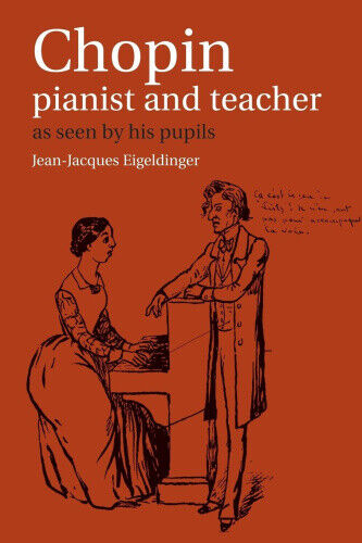 Thumbnail - Chopin: Pianist And Teacher: As Seen By His Pupils By Jean-jacques