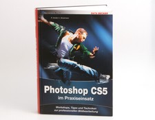 Photoshop CS5 im Praxiseinsatz / Buch von R.Schäle + J. Brückmann