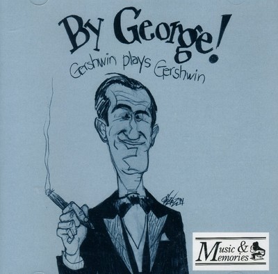 George Gershwin By George! - Gershwin Plays Gershwin (CD)