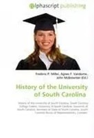 Frederic P. Miller (U. A.) | History Of The University Of South Carolina | Buch