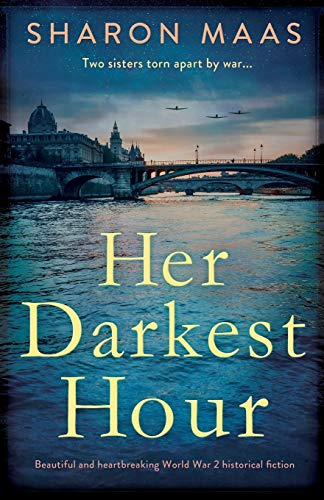 Her Darkest Hour: Beautiful and heartbreaking World War 2... - Maas, Sharon